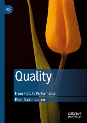 Dahler-Larsen, Peter. Quality - From Plato to Performance. Springer International Publishing, 2019.