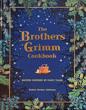 Anderson, Robert Tuesley. The Brothers Grimm Cookbook - Recipes Inspired by Fairy Tales. Thunder Bay Press, 2022.