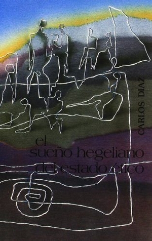 Díaz, Carlos. Sueño hegeliano del Estado ético, el. Editorial San Esteban, 1987.