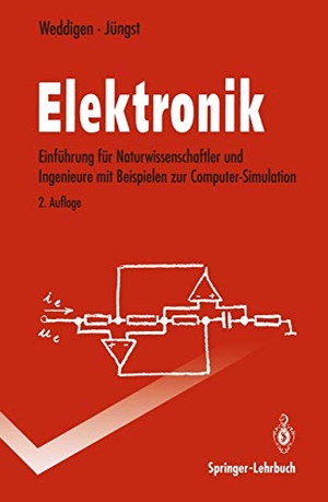 Jüngst, Wolfgang / Christian Weddigen. Elektronik - Eine Einführung für Naturwissenschaftler und Ingenieure mit Beispielen zur Computer-Simulation. Springer Berlin Heidelberg, 1993.