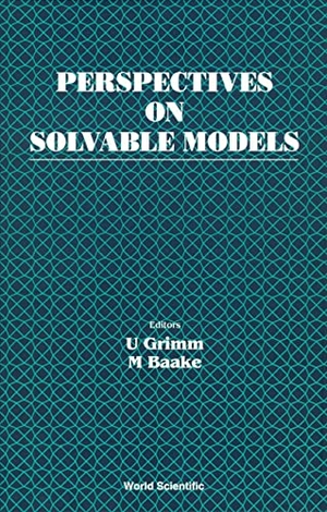 Grimm U. PERSPECTIVES ON SOLVABLE MODEL. World Scientific Publishing Co Pte Ltd, 1995.