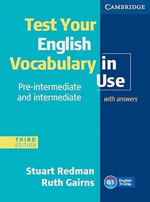 Redman, Stuart / Ruth Gairns. Test Your English Vocabulary in Use - Pre-intermediate and Intermediate. Edition with answers. Klett Sprachen GmbH, 2011.