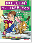 Spelling Matters Too Student Book