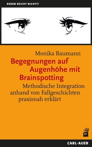 Baumann, Monika. Begegnungen auf Augenhöhe mit Brainspotting - Methodische Integration anhand von Fallgeschichten praxisnah erklärt. Auer-System-Verlag, Carl, 2026.