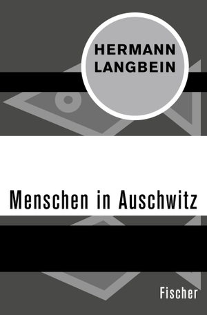 Langbein, Hermann. Menschen in Auschwitz. S. Fischer Verlag, 2016.