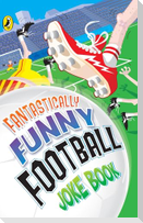 Fantastically Funny Football Joke Book