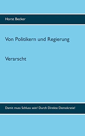 Horst Becker. Verarscht. BoD – Books on Demand, 2017.