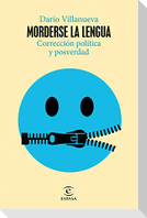 Morderse la lengua : corrección política y posverdad