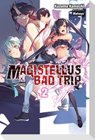 Magistellus Bad Trip, Vol. 2 (light novel)