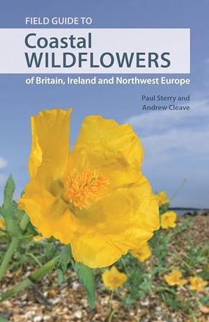 Cleave, Andrew / Paul Sterry. Field Guide to Coastal Wildflowers of Britain, Ireland and Northwest Europe. Princeton University Press, 2022.