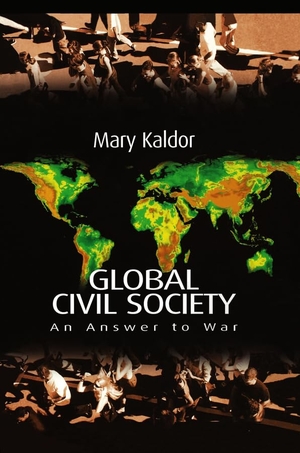 Kaldor, Mary. Global Civil Society - An Answer to War. Polity Press, 2003.