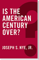 Is the American Century Over?