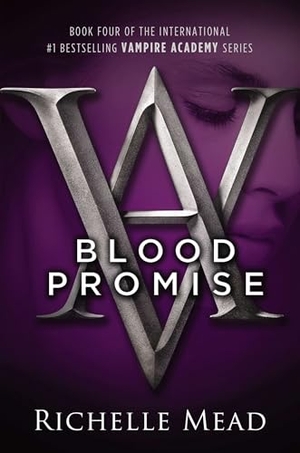 Mead, Richelle. Vampire Academy 04. Blood Promise. Penguin LLC  US, 2010.