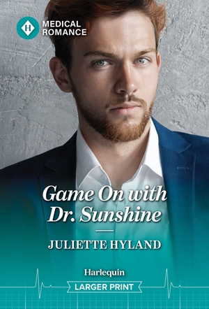 Hyland, Juliette. Game on with Dr. Sunshine. Harlequin, 2026.