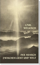 Der Mensch zwischen Geist und Welt