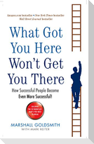What Got You Here Won't Get You There