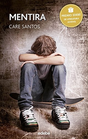 Santos, Care. Premio Edebé 2015. Mentira. Editorial Edebé, 2015.