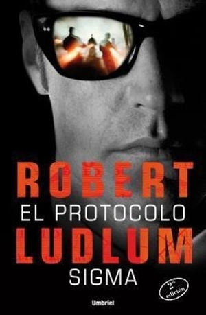Ludlum, Robert. Protocolo SIGMA, El. Urano Publishers, 2009.