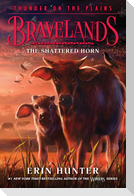 Bravelands: Thunder on the Plains #1: The Shattered Horn