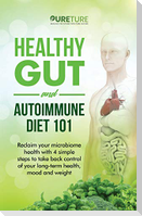 Healthy Gut and Autoimmune Diet 101