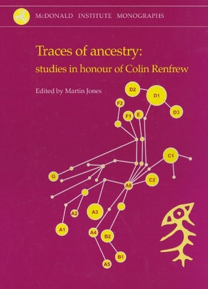 Jones, Martin. Traces of Ancestry - Studies in Honour of Colin Renfrew. McDonald Institute for Archaeological Research, 2004.