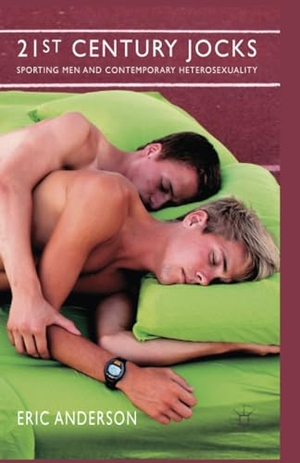 Anderson, E.. 21st Century Jocks: Sporting Men and Contemporary Heterosexuality. Palgrave Macmillan UK, 2014.