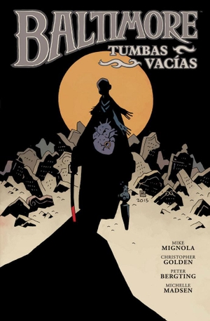 Golden, Christopher / Bergting, Peter et al. Baltimore 7, Tumbas vacías. Norma Editorial, S.A., 2017.