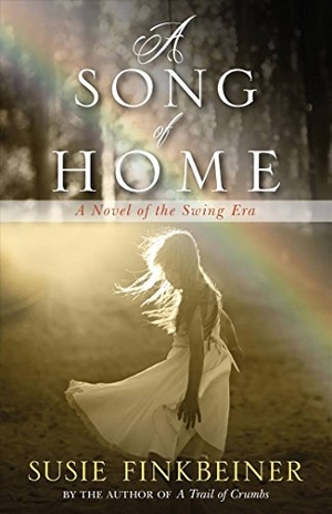 Finkbeiner, Susie. A Song of Home - A Novel of the Swing Era. Gale, 2018.