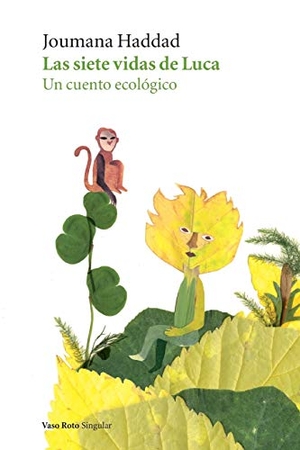 Haddad, Joumana. Las siete vidas de Luca - Un cuento ecológico. Vaso Roto S.L, 2019.
