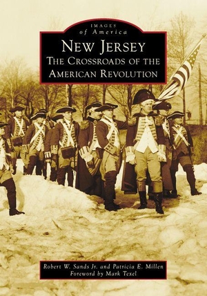 Sands, Robert W / Patricia Millen. New Jersey: The Crossroads of the American Revolution. Arcadia Publishing (SC), 2026.