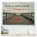 Bi üs im kläna Ländle - Vorarlberg 2025 (hochwertiger Premium Wandkalender 2025 DIN A2 quer), Kunstdruck in Hochglanz