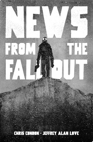 Condon, Chris. News from the Fallout. Image Comics, 2026.