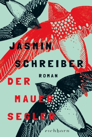 Schreiber, Jasmin. Der Mauersegler - Roman. Eichborn Verlag, 2023.