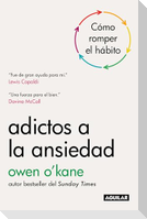 Adictos a la Ansiedad / Addicted to Anxiety