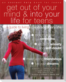 Get Out of Your Mind and Into Your Life for Teens