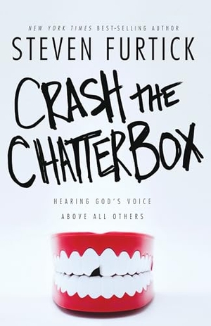 Furtick, Steven. Crash the Chatterbox - Hearing God's Voice Above All Others. Authentic Media Ltd, 2015.