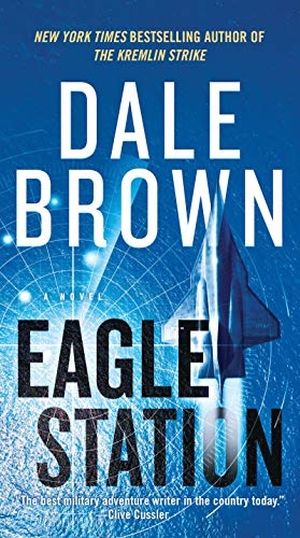 Brown, Dale. Eagle Station. HarperCollins, 2021.