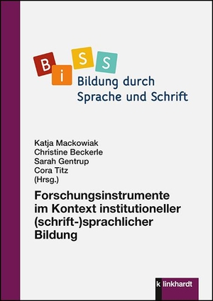 Mackowiak, Katja / Christine Beckerle et al (Hrsg.). Forschungsinstrumente im Kontext institutioneller (schrift-)sprachlicher Bildung. Klinkhardt, Julius, 2020.