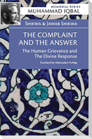 Shikwa & Jawab Shikwa: THE COMPLAINT AND THE ANSWER: The Human Grievance and the Divine Response