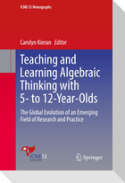 Teaching and Learning Algebraic Thinking with 5- to 12-Year-Olds