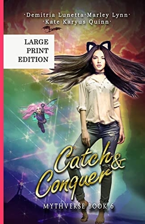 Lunetta, Demitria / Quinn, Kate Karyus et al. Catch & Conquer - A Young Adult Urban Fantasy Academy Series Large Print Version. Little Fish Publishing, 2021.