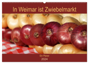 In Weimar ist Zwiebelmarkt (Wandkalender 2024 DIN A2 quer), CALVENDO Monatskalender