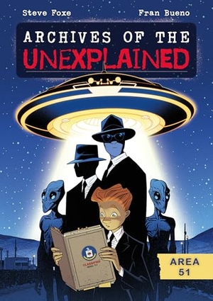 Foxe, Steve. Archives of the Unexplained: Area 51. First Second, 2025.