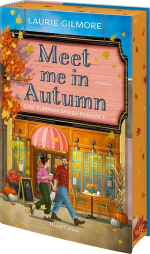 Gilmore, Laurie. Meet me in Autumn. Eine Pumpkin spiced Romance - Roman | Die Schmuckausgabe vom SPIEGEL-Bestseller | Cozy Herbst-Romance mit Spice| #EnemiesToLovers | #GrumpyMeetsSunshine. HarperCollins Hardcover, 2026.