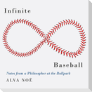 Infinite Baseball Lib/E: Notes from a Philosopher at the Ballpark