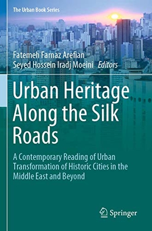 Moeini, Seyed Hossein Iradj / Fatemeh Farnaz Arefian (Hrsg.). Urban Heritage Along the Silk Roads - A Contemporary Reading of Urban Transformation of Historic Cities in the Middle East and Beyond. Springer International Publishing, 2020.