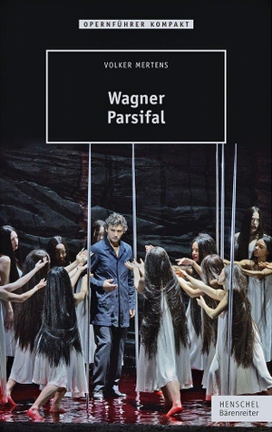 Mertens, Volker. Wagner - Parsifal. Henschel Verlag, 2016.