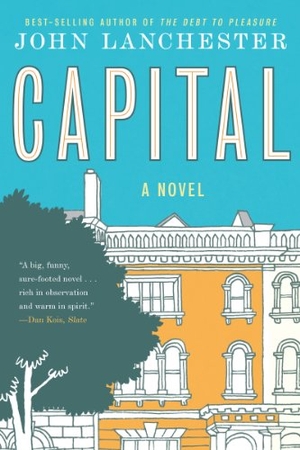 Lanchester, John. Capital. W. W. Norton & Company, 2013.