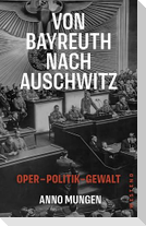 Von Bayreuth nach Auschwitz