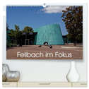 Fellbach im Fokus (hochwertiger Premium Wandkalender 2024 DIN A2 quer), Kunstdruck in Hochglanz